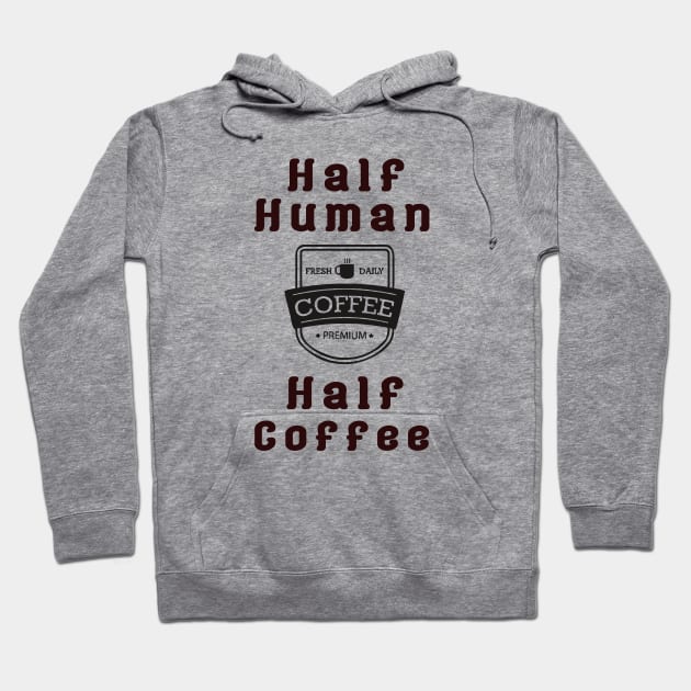 Half Human Half Coffee Hoodie by Aleksandar NIkolic